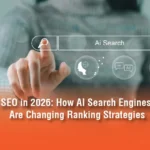 SEO in 2026: How AI Search Engines Are Changing Ranking Strategies