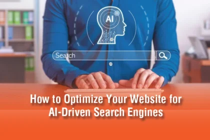 How to Optimize Your Website for AI-Driven Search Engines