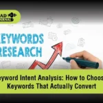 Keyword Intent Analysis How to Choose Keywords That Actually Convert