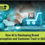 How AI Is Reshaping Brand Perception and Customer Trust in 2026
