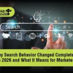 Why Search Behavior Changed Completely in 2026 and What It Means for Marketers