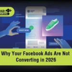 Why Your Facebook Ads Are Not Converting in 2026